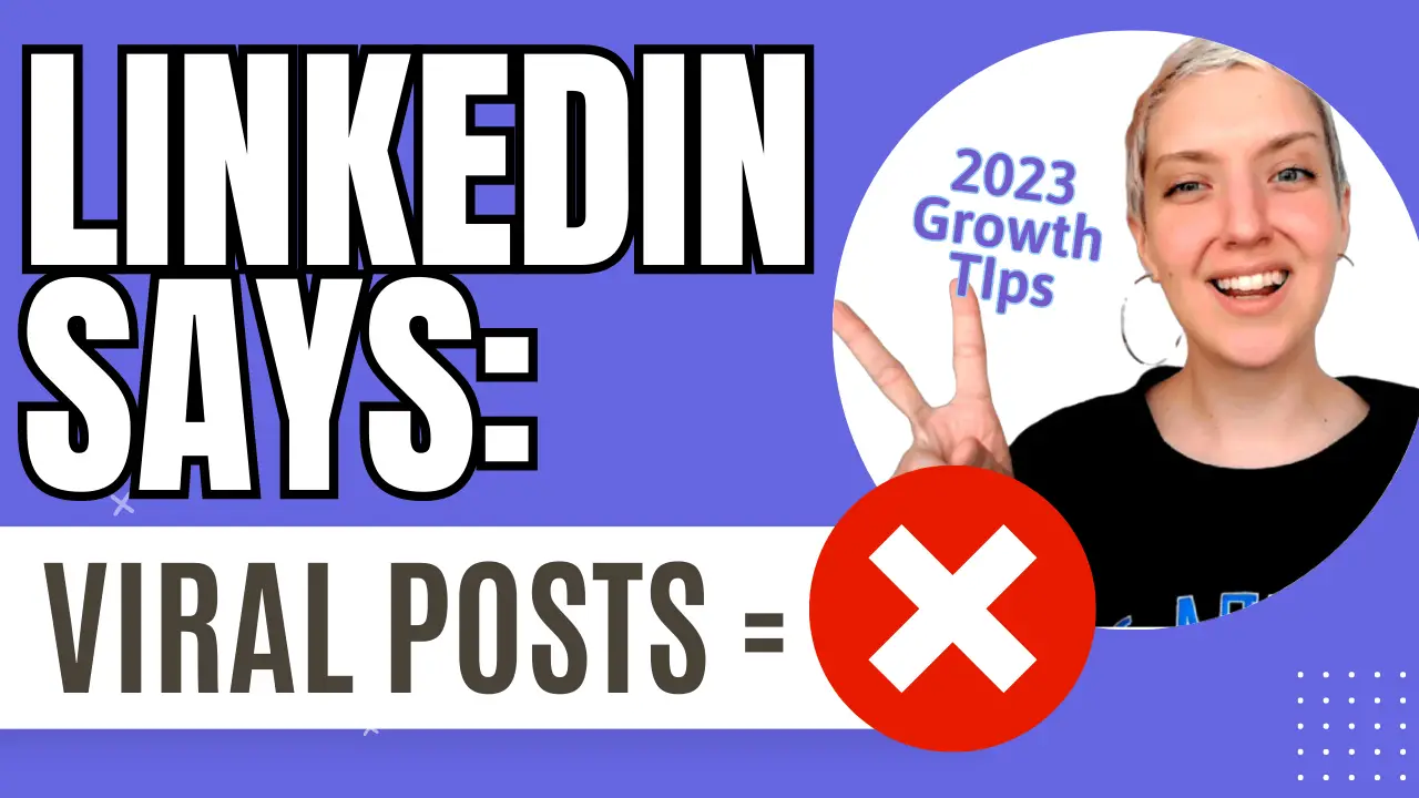 Preview for article on LinkedIn Updates. Picture of Katt Wagner with text that says "LinkedIn Says: Viral Posts = NO! 2023 Growth Tips?