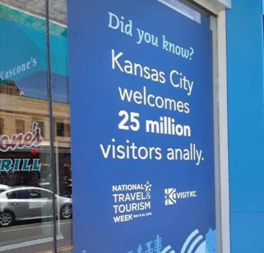 This VISIT KC marketing fail has a typo and reads "Kansas City welcomes 25 million visitors anally" instead of "annually"