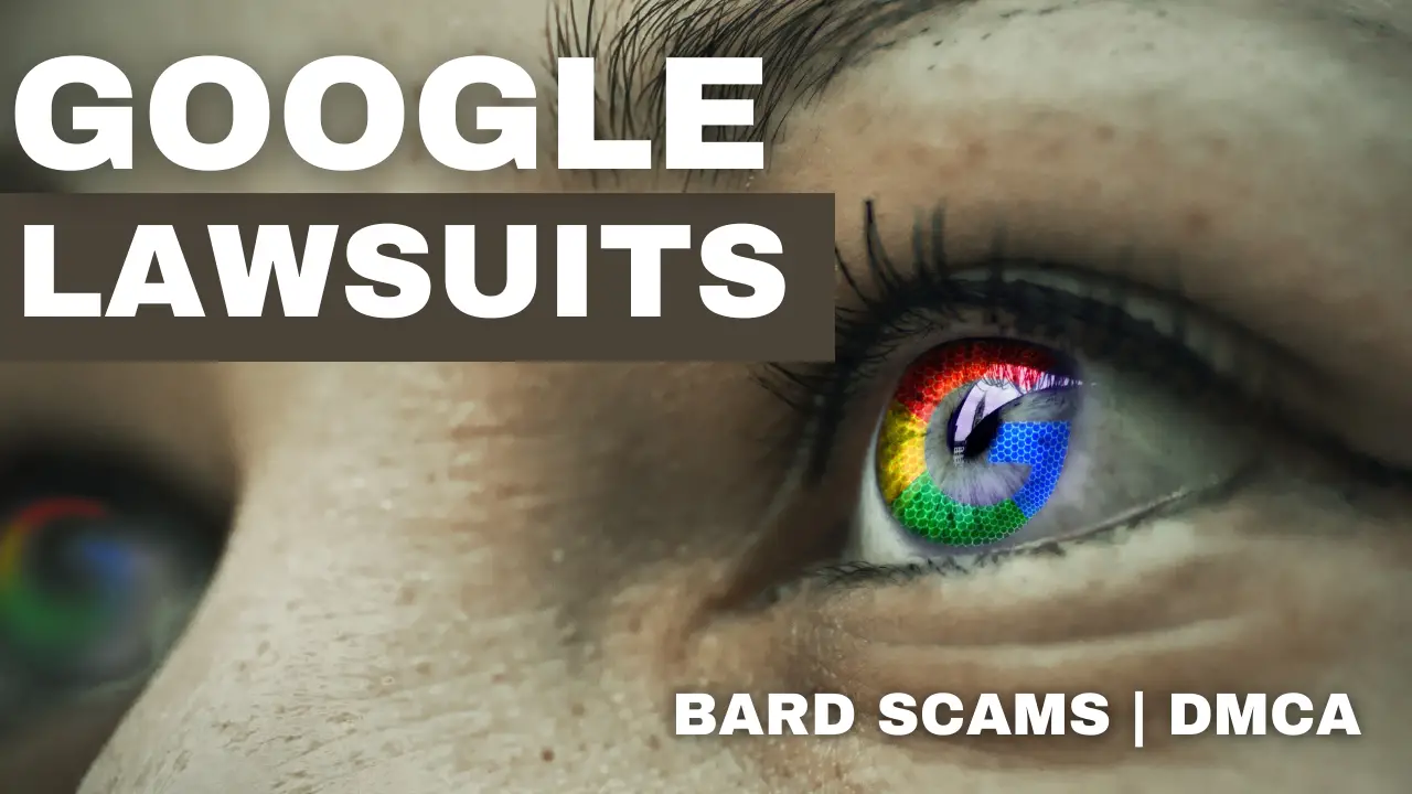 photorealistic close-up of human eyes with the Google G as the iris - text that says: Google Lawsuits - Bard Scams |DCMA